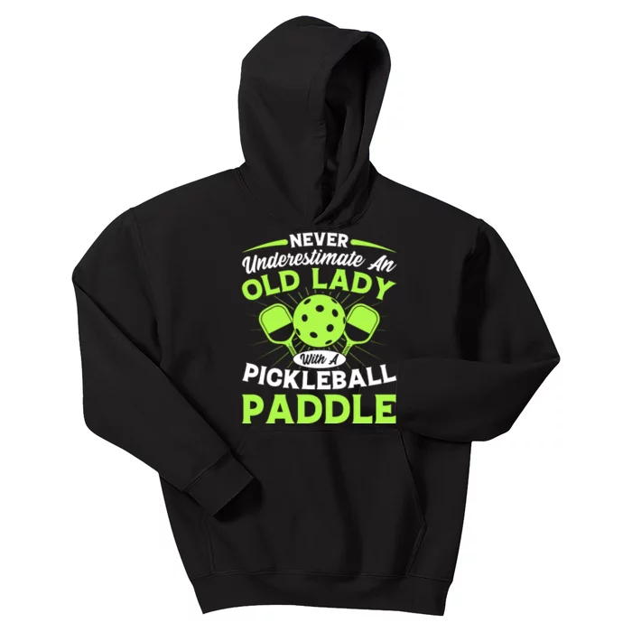 Pickleball Never Underestimate An Old Lady With A Pickleball Paddle Kids Hoodie