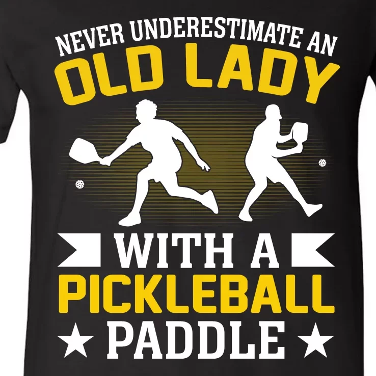 Pickleball Never Underestimate An Old Lady With A Pickleball Paddle V-Neck T-Shirt