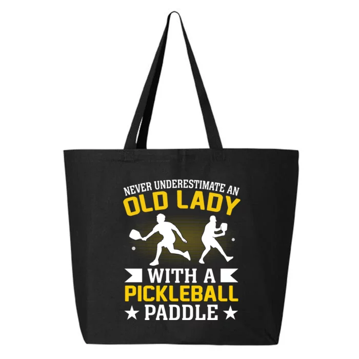 Pickleball Never Underestimate An Old Lady With A Pickleball Paddle 25L Jumbo Tote