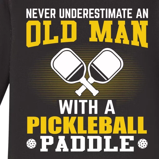 Pickleball Never Underestimate An Old Man With A Pickleball Paddle Baby Long Sleeve Bodysuit