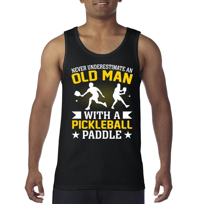 Pickleball Never Underestimate An Old Man With A Pickleball Paddle Tank Top