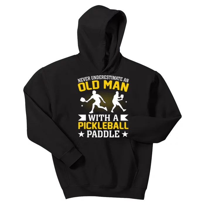 Pickleball Never Underestimate An Old Man With A Pickleball Paddle Kids Hoodie