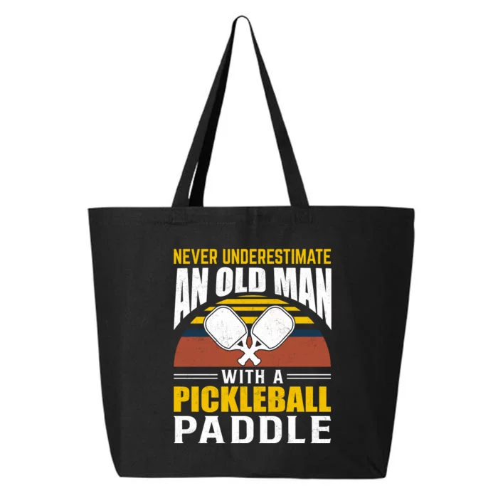 Pickleball Never Underestimate An Old Man With A Pickleball Paddle 25L Jumbo Tote