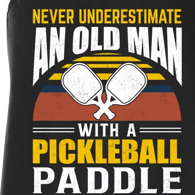 Pickleball Never Underestimate An Old Man With A Pickleball Paddle Women's Racerback Tank