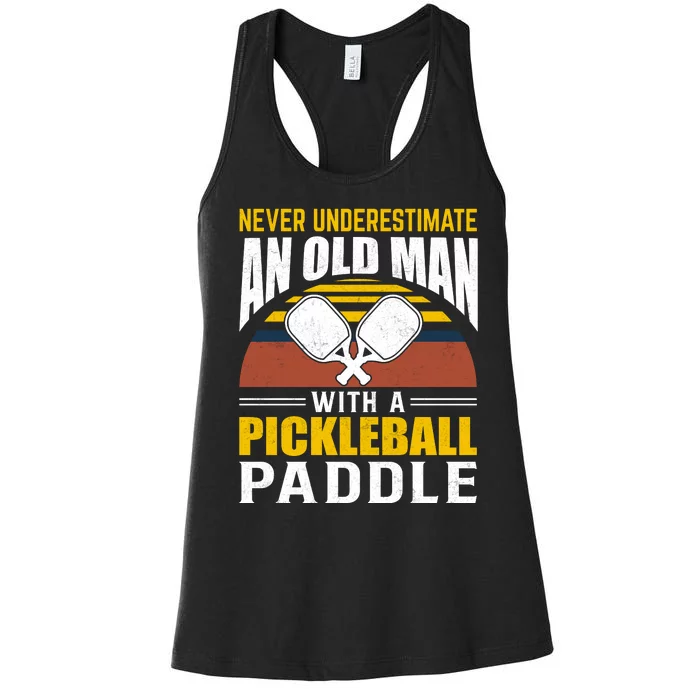 Pickleball Never Underestimate An Old Man With A Pickleball Paddle Women's Racerback Tank