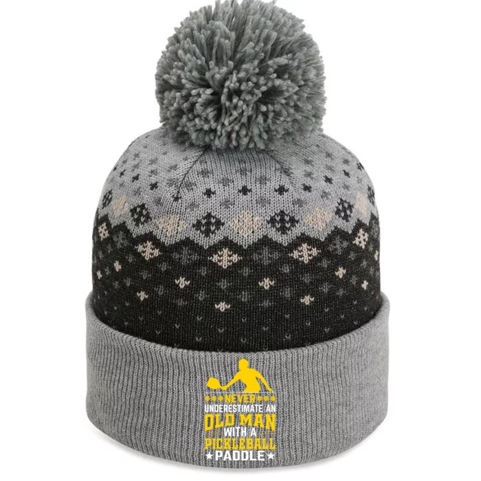 Pickleball Never Underestimate An Old Man With A Pickleball Paddle The Baniff Cuffed Pom Beanie