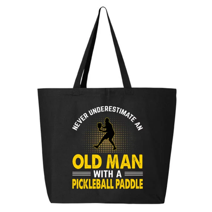 Pickleball Never Underestimate An Old Man With A Pickleball Paddle 25L Jumbo Tote