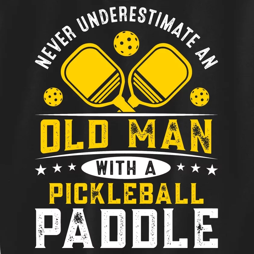 Pickleball Never Underestimate An Old Man With A Pickleball Paddle Kids Sweatshirt