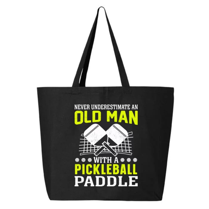 Pickleball Never Underestimate An Old Man With A Pickleball Paddle 25L Jumbo Tote