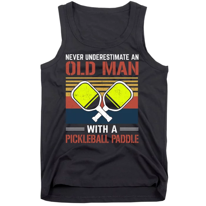 Pickleball Never Underestimate An Old Man With A Pickleball Paddle Tank Top