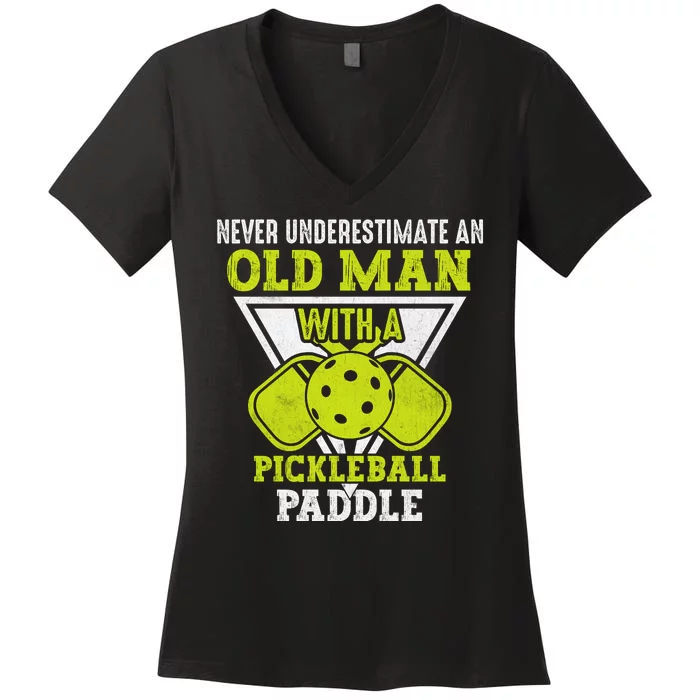 Pickleball Never Underestimate An Old Man With A Pickleball Paddle Women's V-Neck T-Shirt