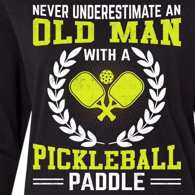 Pickleball Never Underestimate An Old Man With A Pickleball Paddle Womens Cotton Relaxed Long Sleeve T-Shirt