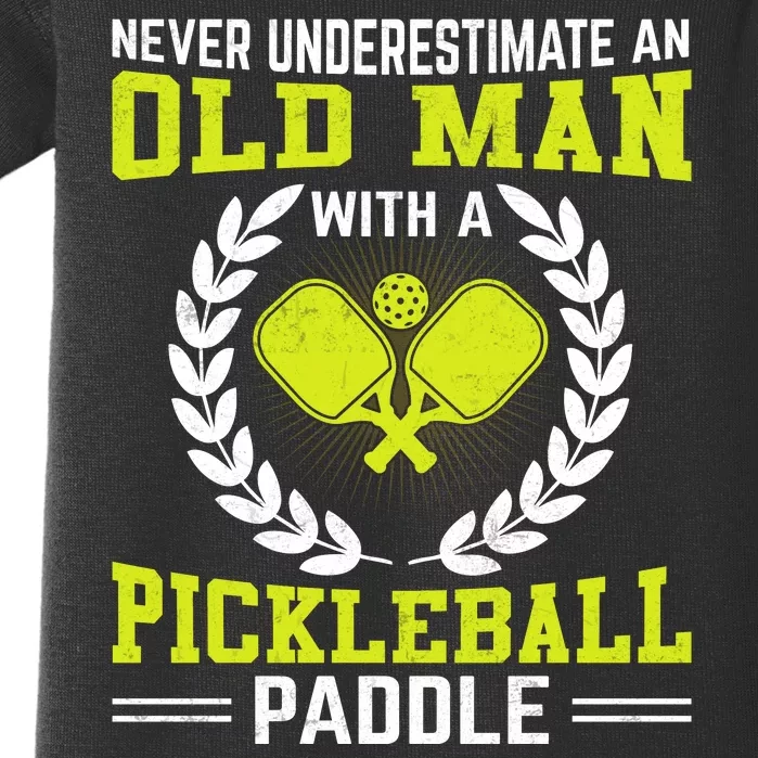 Pickleball Never Underestimate An Old Man With A Pickleball Paddle Baby Bodysuit