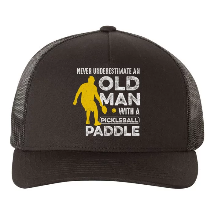 Pickleball Never Underestimate An Old Man With A Pickleball Paddle Yupoong Adult 5-Panel Trucker Hat