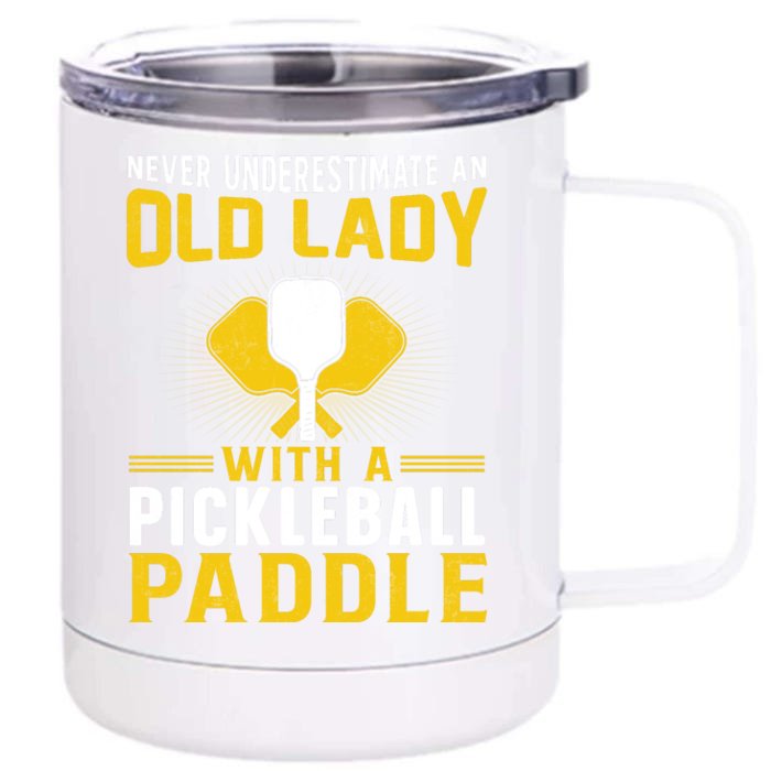 Pickleball Never Underestimate An Old Lady With A Pickleball Paddle Front & Back 12oz Stainless Steel Tumbler Cup