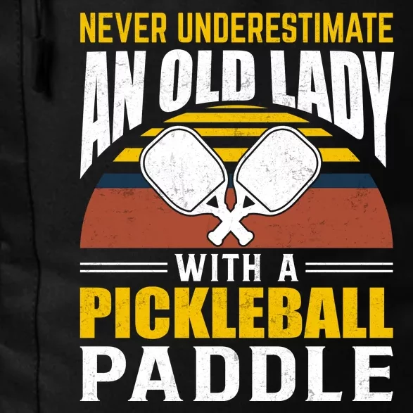 Pickleball Never Underestimate An Old Lady With A Pickleball Paddle Daily Commute Backpack