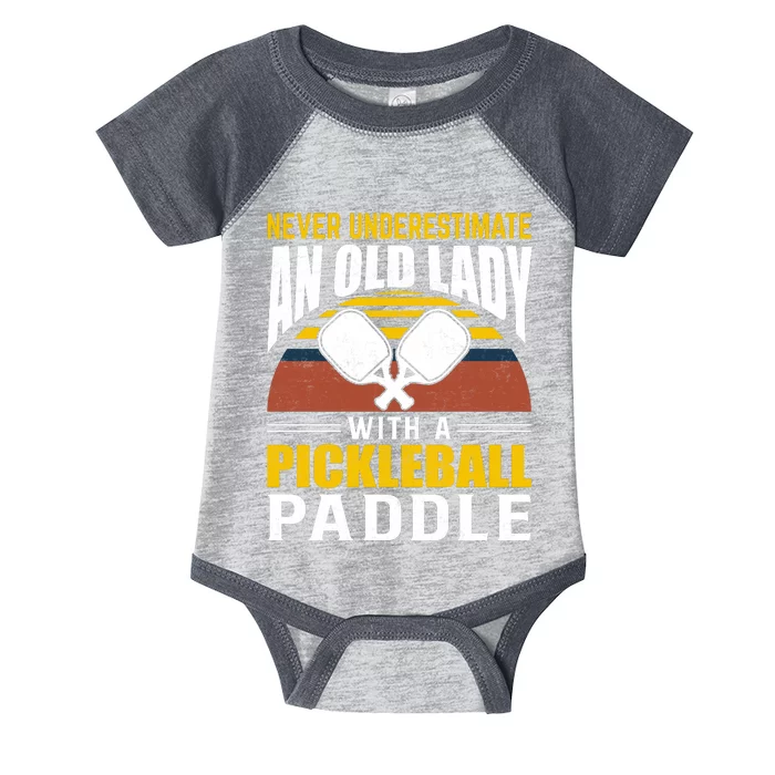 Pickleball Never Underestimate An Old Lady With A Pickleball Paddle Infant Baby Jersey Bodysuit