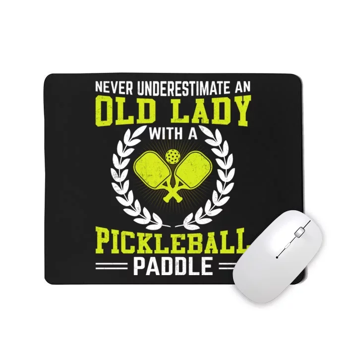 Pickleball Never Underestimate An Old Lady With A Pickleball Paddle Mousepad