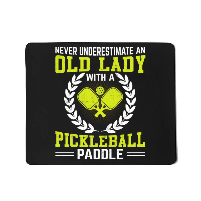 Pickleball Never Underestimate An Old Lady With A Pickleball Paddle Mousepad