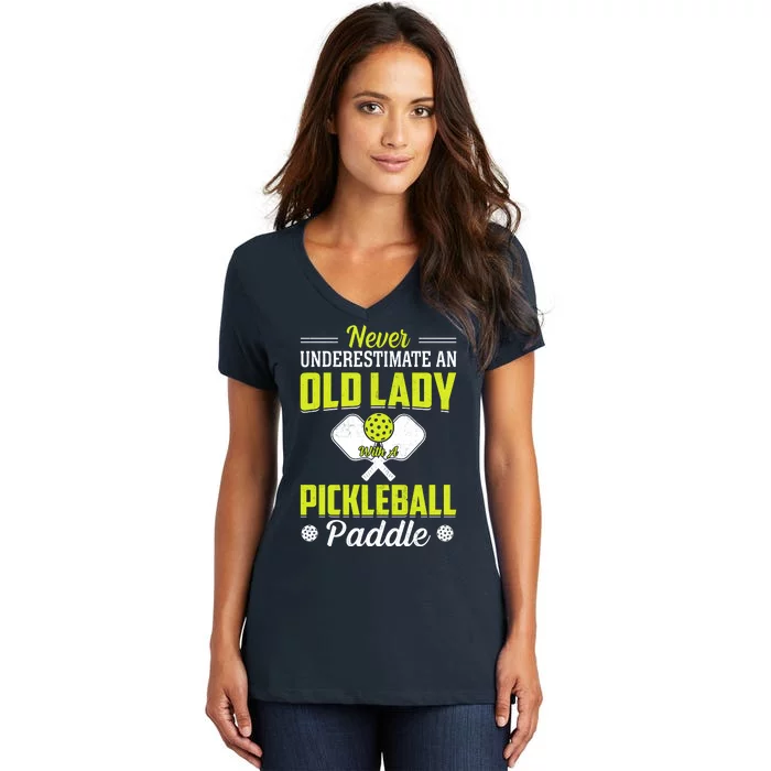 Pickleball Never Underestimate An Old Lady With A Pickleball Paddle Women's V-Neck T-Shirt