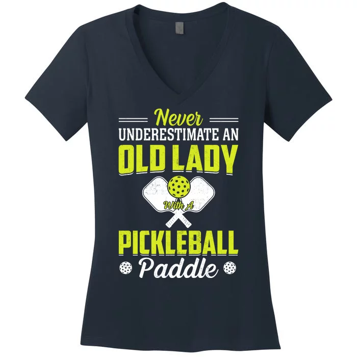 Pickleball Never Underestimate An Old Lady With A Pickleball Paddle Women's V-Neck T-Shirt