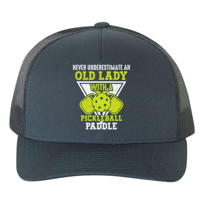 Pickleball Never Underestimate An Old Lady With A Pickleball Paddle Yupoong Adult 5-Panel Trucker Hat