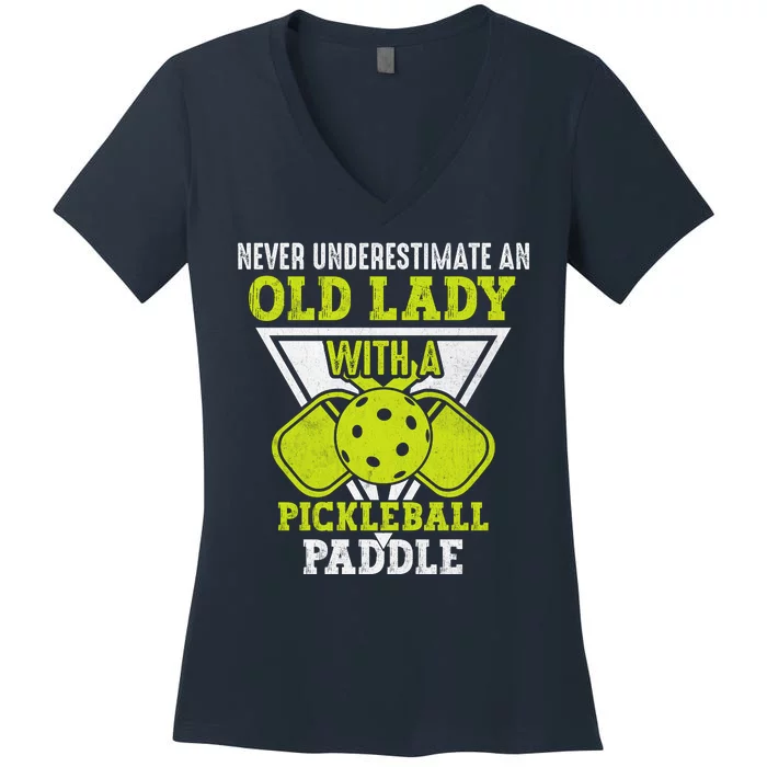 Pickleball Never Underestimate An Old Lady With A Pickleball Paddle Women's V-Neck T-Shirt