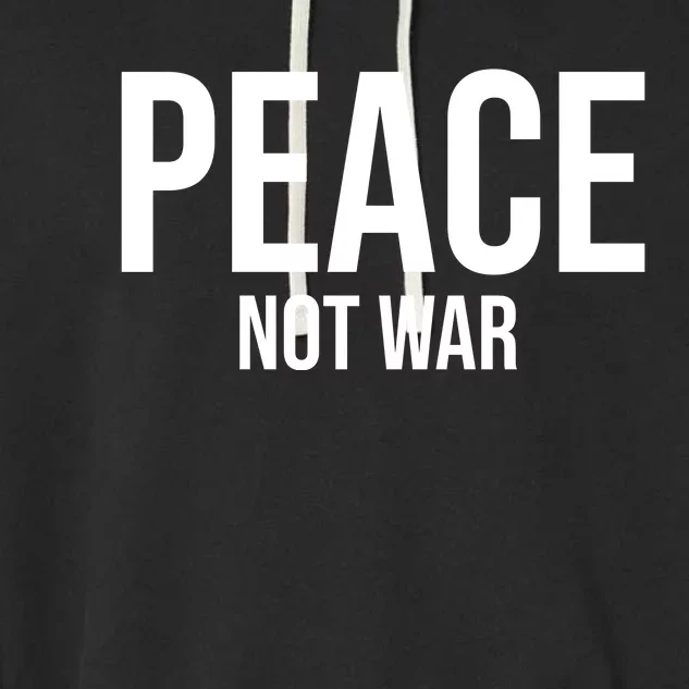 Peace Not War Garment-Dyed Fleece Hoodie