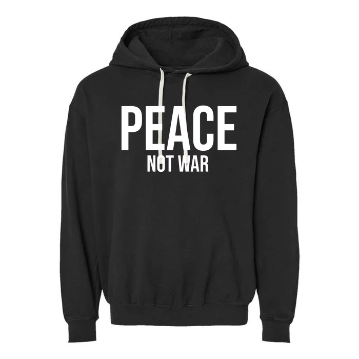 Peace Not War Garment-Dyed Fleece Hoodie