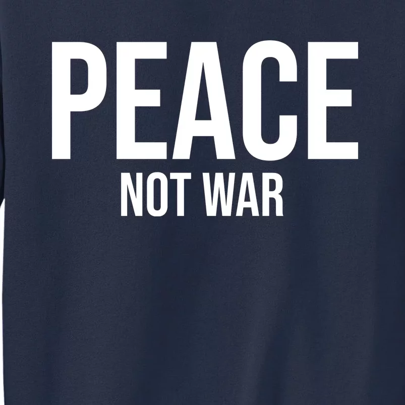 Peace Not War Sweatshirt