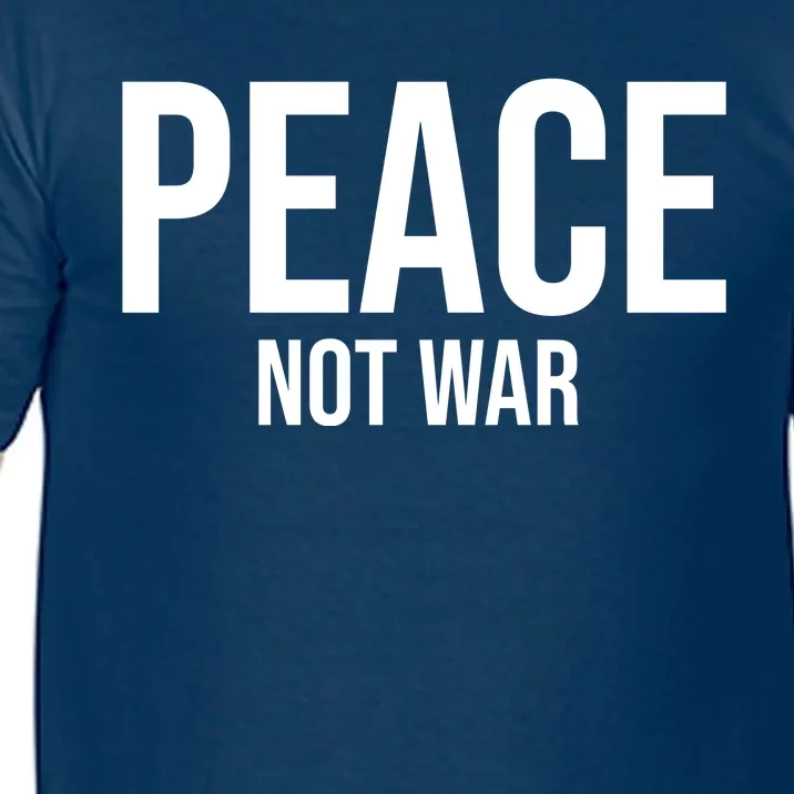 Peace Not War Comfort Colors T-Shirt