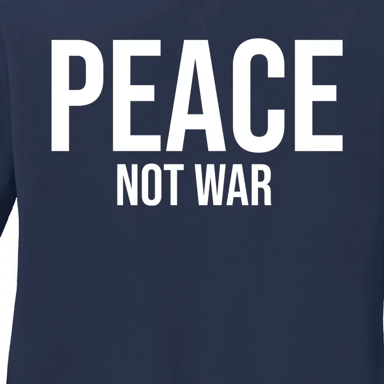 Peace Not War Ladies Long Sleeve Shirt