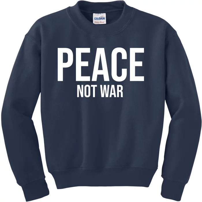 Peace Not War Kids Sweatshirt