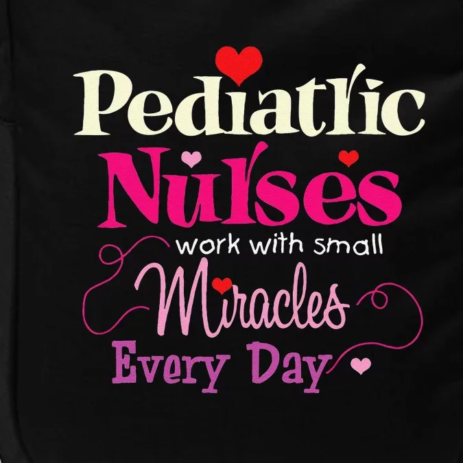 Pediatric Nurses Work With Small Miracles Every Day Impact Tech Backpack