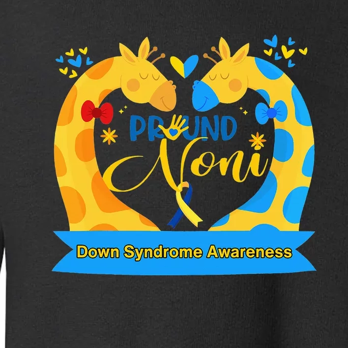 Proud Noni World Down Syndrome Awareness Day Toddler Sweatshirt