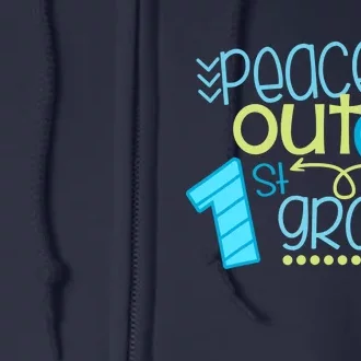 Peace Out 1st Grade Funny End Of School Year Teacher Student Full Zip Hoodie