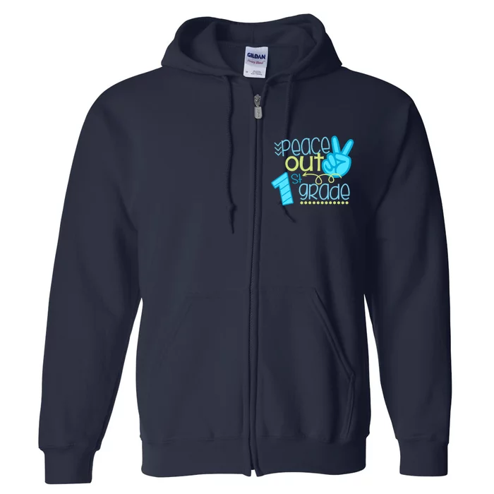 Peace Out 1st Grade Funny End Of School Year Teacher Student Full Zip Hoodie