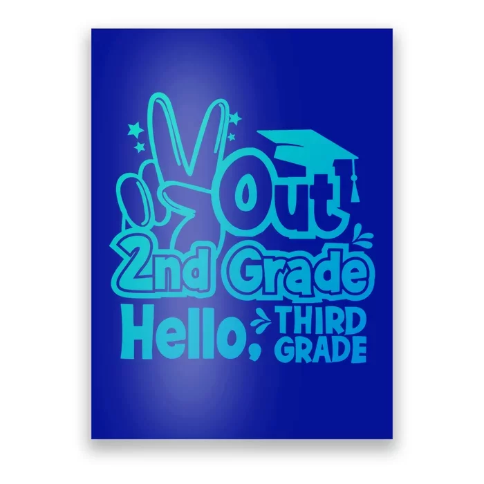 Peace Out 2Nd Grade Hello 3Rd Grade Teacher Graduation Cap Funny Gift Poster