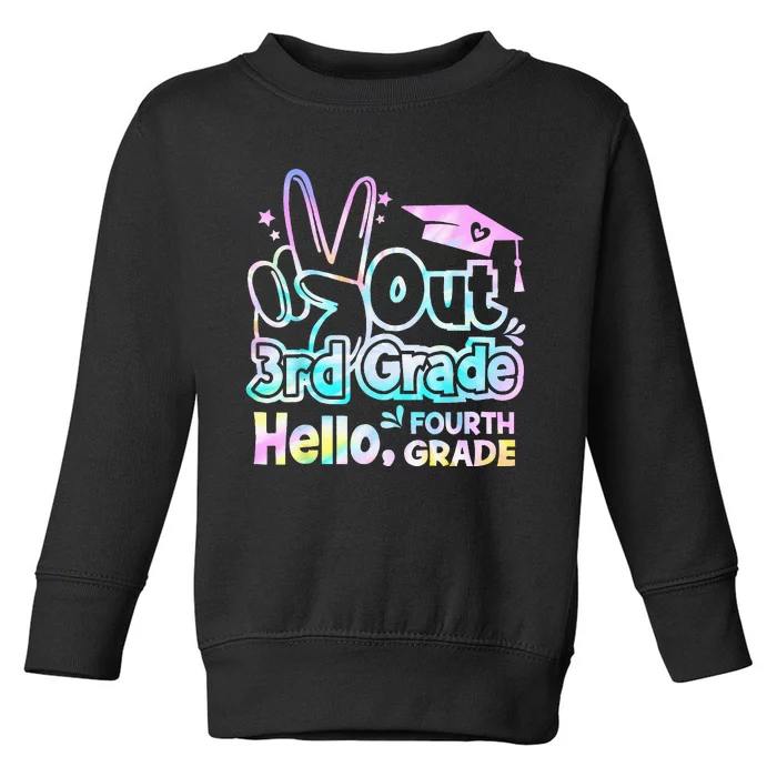 Peace Out 3rd Grade Hello Fourth Grade Tie Dye Graduation Toddler Sweatshirt