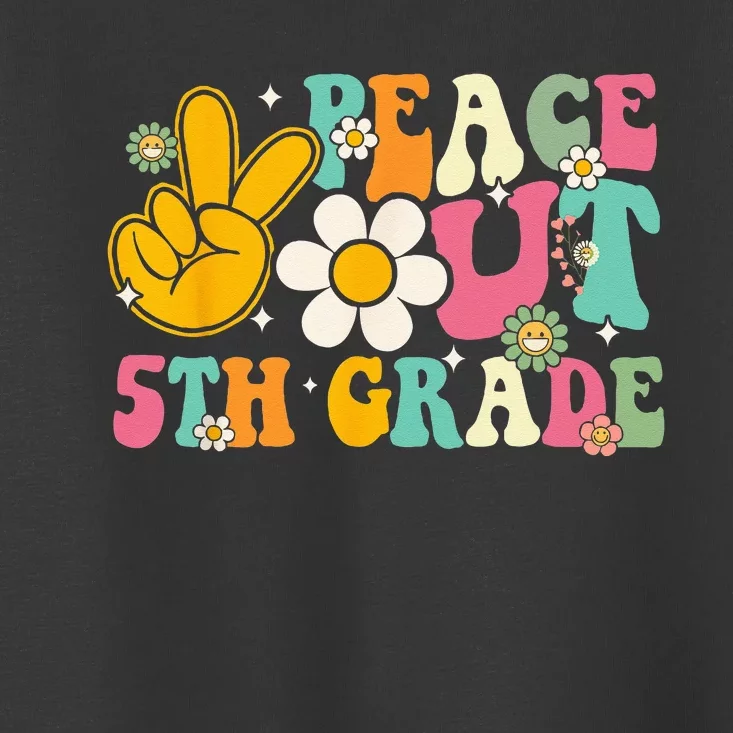 Peace Out 5th Grade Graduation Last Day Of School Groovy Toddler T-Shirt