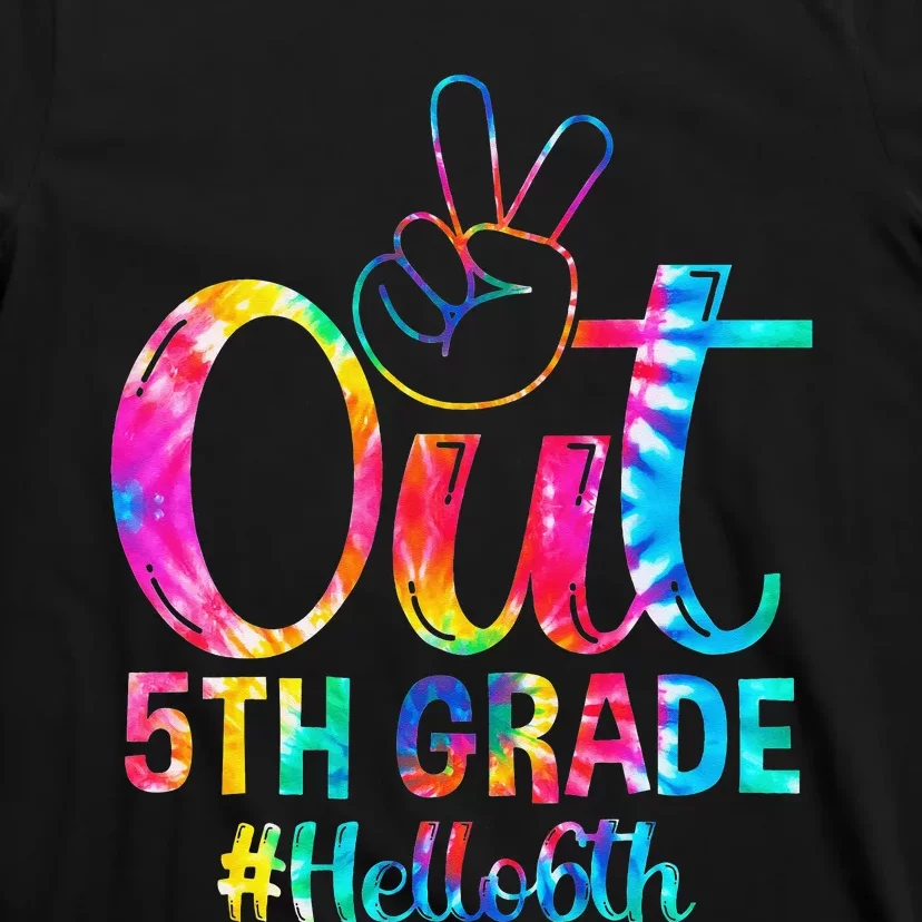 Peace Out 5th Grade Hello 6th Grade Back To School Tie Dye T-Shirt