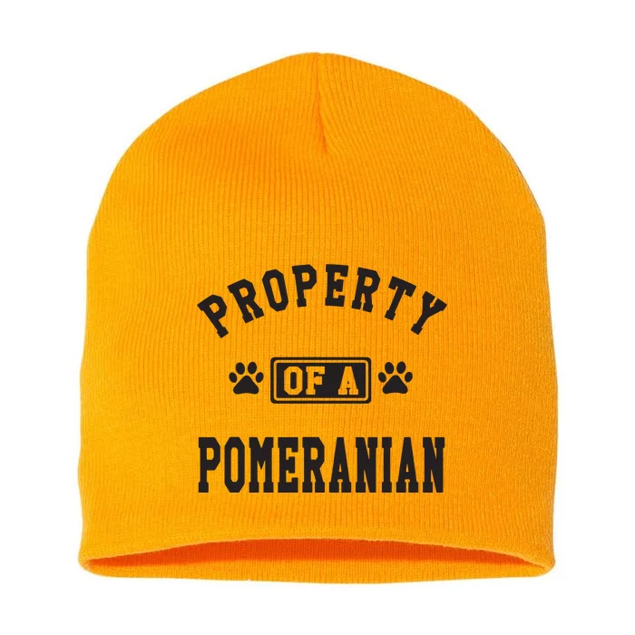 Property Of A Pomeranian Pomeranian Lover Short Acrylic Beanie