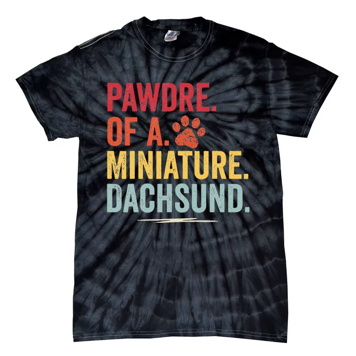 Pawdre of a Miniature Dachsund Dog Lover Apparel Tie-Dye T-Shirt