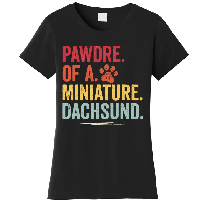 Pawdre of a Miniature Dachsund Dog Lover Apparel Women's T-Shirt