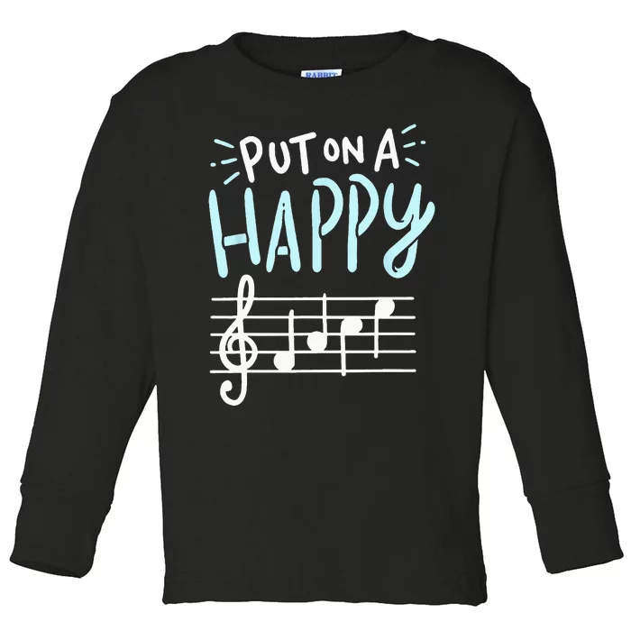 Put On A Happy Face Music Funny Music Teacher Toddler Long Sleeve Shirt