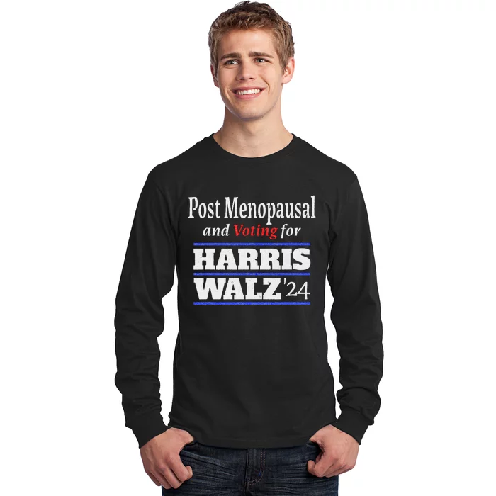 Post Opausal And Voting For Harris Walz 24 Vintage Font Long Sleeve Shirt