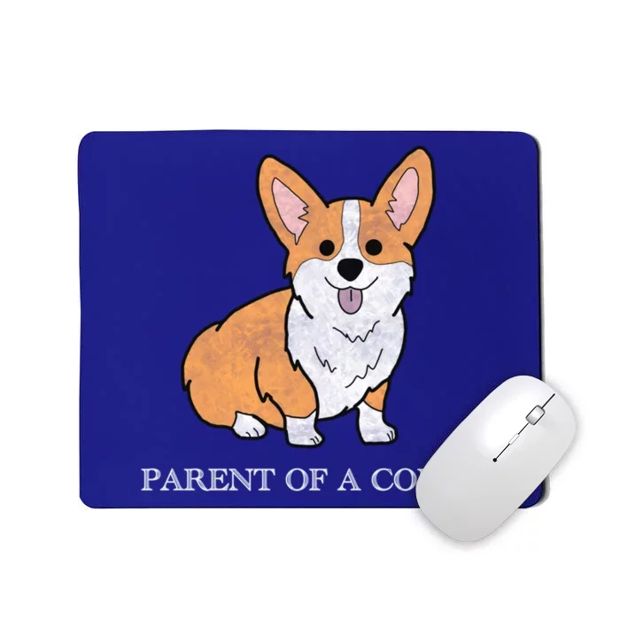 Parent Of A Corgi Pembroke Welsh Corgi Indian Creek Gift Mousepad