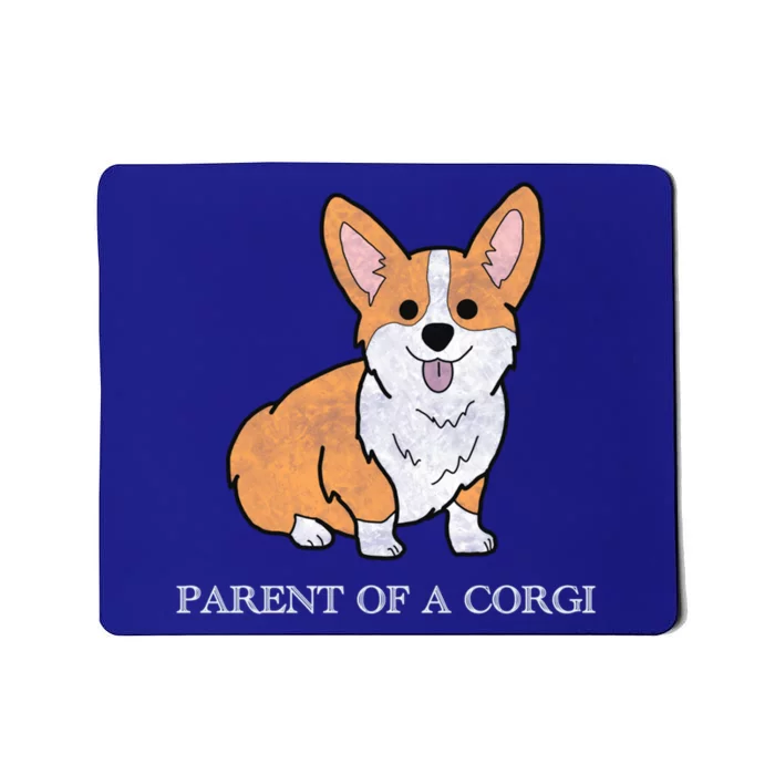 Parent Of A Corgi Pembroke Welsh Corgi Indian Creek Gift Mousepad