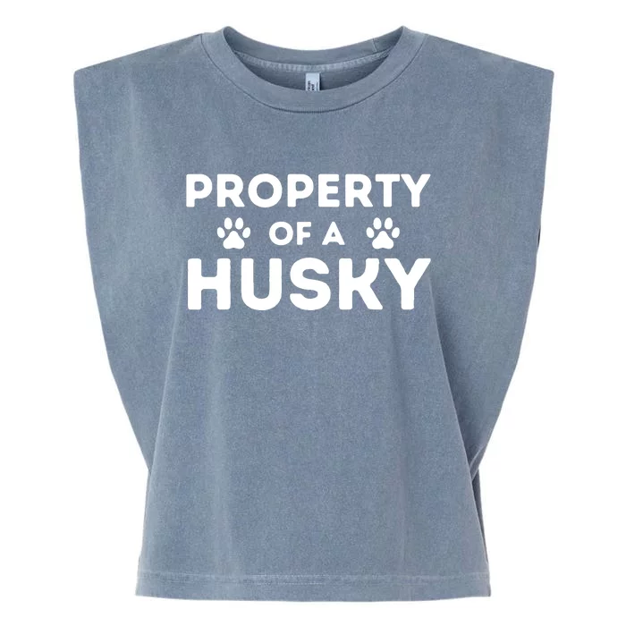 Property Of A Husky Siberian Husky Lover Sibe Owner Dog Garment-Dyed Women's Muscle Tee