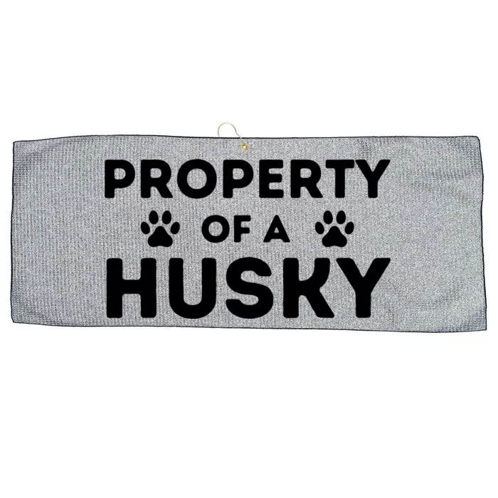 Property Of A Husky Siberian Husky Lover Sibe Owner Dog Large Microfiber Waffle Golf Towel